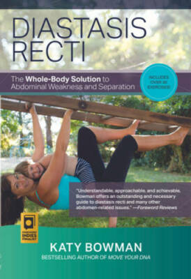 Diastasis Recti: The Whole Body Solution to Abdominal Weakness and Sep - GOOD