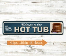 Welcome to Our Hot Tub Sign Backyard Decor Spa Sauna Pool Gift 4x18 104182001010