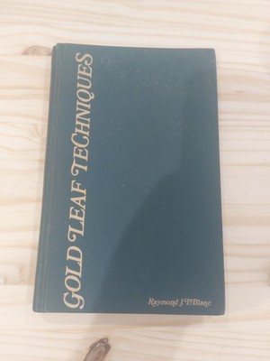 Gold leaf techniques  for the sign painter 2nd printing 1973 LeBlanc