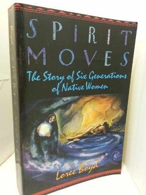 Spirit Moves: The Story of Six - Paperback, by Boyd Loree - Very Good