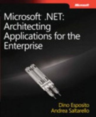 Microsoft  .NET : Architecting Applications for the Enterprise Pa