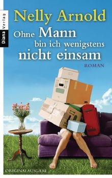 Ohne Mann bin ich wenigstens nicht einsam: Roman vo... | Buch | Zustand sehr gut