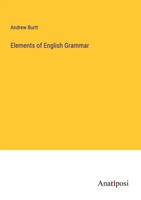 Elements Of English Grammar Andrew Burtt Taschenbuch Kartoniert / Broschiert