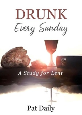 Drunk Every Sunday by Pat Daily Paperback Book