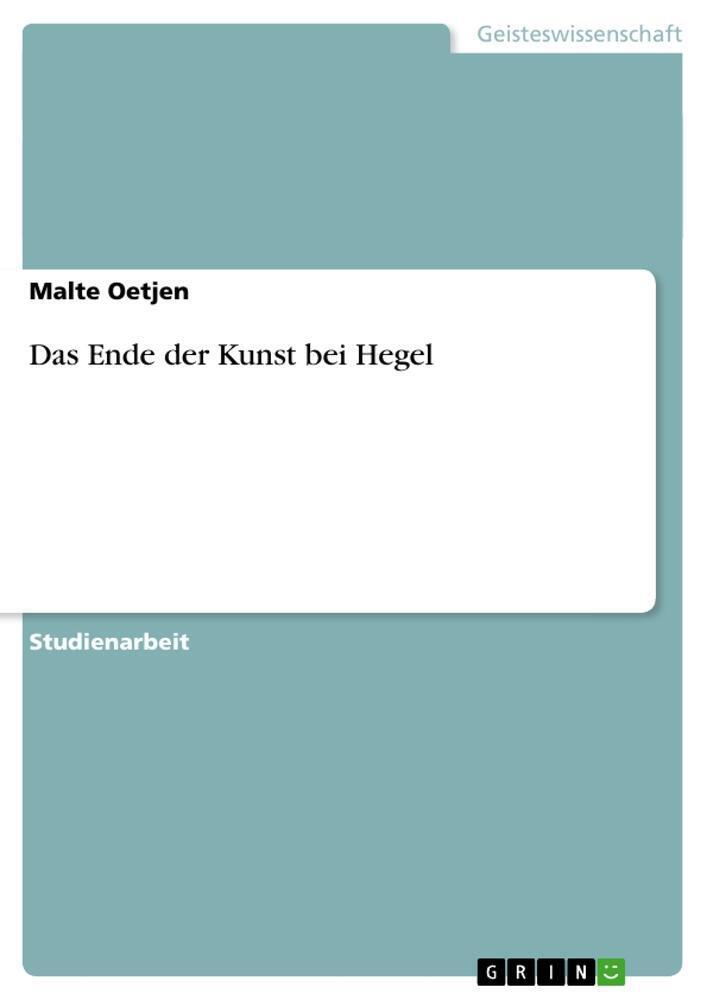 Thumbnail - Das Ende Der Kunst Bei Hegel | Malte Oetjen | Taschenbuch | Paperback