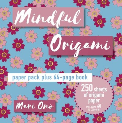 Mindful Origami: Paper Pack Plus 64-Page Book by Mari Ono (Paperback, 2021)