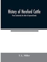 T. L. Miller | History Of Hereford Cattle | Taschenbuch | Englisch (2020)