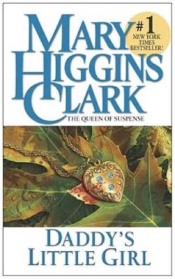 Daddy's Little Girl - Mass Market Paperback By Clark, Mary Higgins - GOOD