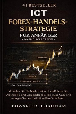 ICT Forex-Handelsstrategie Fr Anfnger (Inner Circle Trader): Verstehen Sie die M