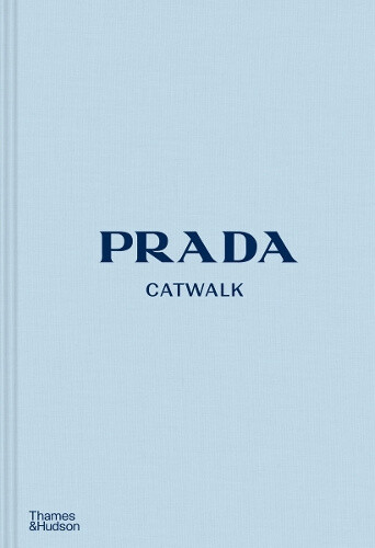 Prada Catwalk: The Complete Collections (Catwalk) by Frankel, Susannah