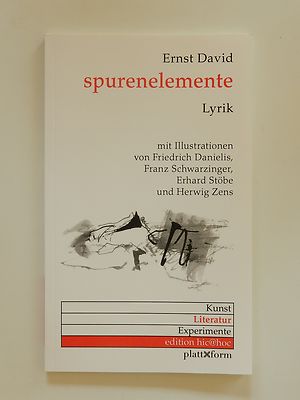 Spurenelemente Ernst David Lyrik hic@hoc Edition +++
