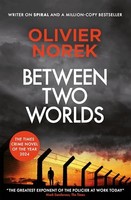 Olivier Norek - Between Two Worlds The Times Best Crime Novel Of The - G245Z