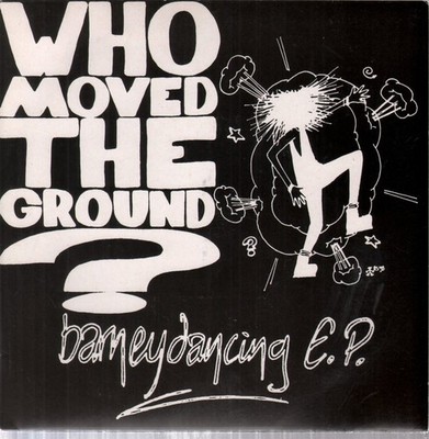 Who Moved the Ground Barneydancing E.p. 7'' vinyl UK Icarus 1993 3 tack with