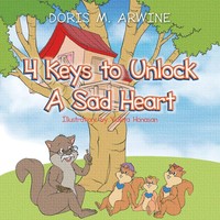 Doris M. Arwine | 4 Keys To Unlock A Sad Heart | Taschenbuch | Englisch (2013)