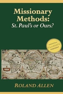Roland Allen Missionary Methods (Paperback)