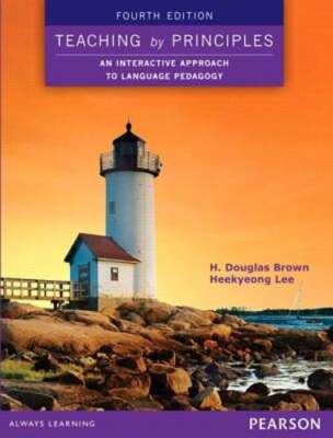 Teaching by Principles: An Interactive Approach to Language Pedagogy by Brown