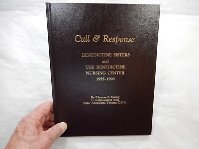 Call & Response: Benedictine Sisters, 1955-1998 by Thomas E Ewing, 2010, Signed
