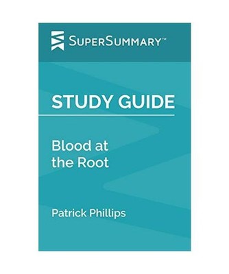 Study Guide: Blood at the Root by Patrick Phillips [SuperSummary], Supersummary