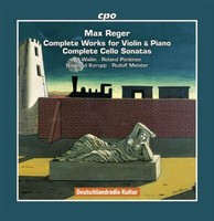 Max Reger (1873-1916): SäMtliche Werke FüR Violine & Klavier / SäMtliche Cellos