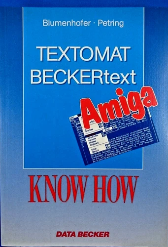 COMMODORE AMIGA -- TEXTOMAT BECKERTEXT KNOW HOW (DATA BECKER - BUCH) #2DE