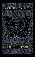 The Butterfly Collector | Adam Dickson | Taschenbuch | Kartoniert / Broschiert