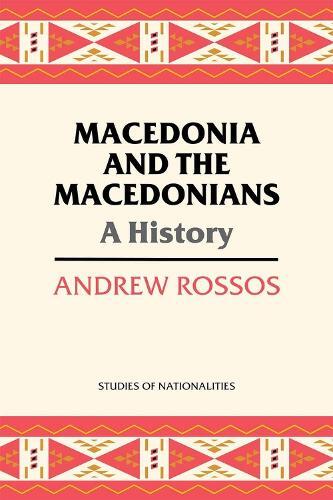 Andrew Rossos Macedonia and the Macedonians (Tascabile)