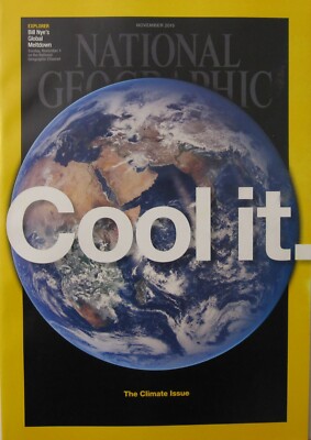 NATIONAL GEOGRAPHIC NOVEMBER 2015 - COOL IT THE CLIMATE ISSUE