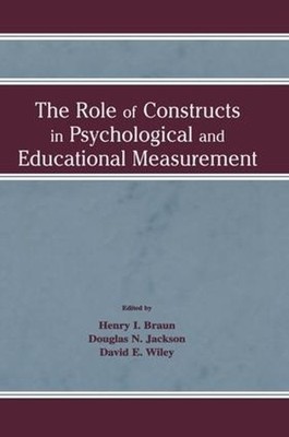 The Role of Constructs in Psychological and Educational Measu... - 9781138866812