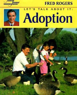 Let's Talk About It: Adoption (Mr. Rogers) - Paperback By Rogers, Fred - GOOD