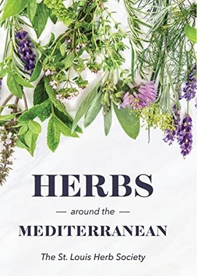 Herbs Around the Mediterranean - Paperback NEW Sociey, St Loui 06/02/2023