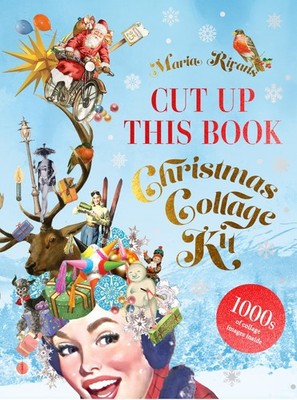 Cut Up This Book: Christmas Collage Kit by Rivans