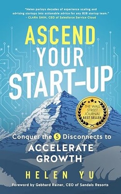 Ascend Your Start-up: Conquer the 5 Disco..., Yu, Helen