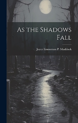 As the Shadows Fall By Joyce Emmerson P Muddock - New Copy - 9781019685419