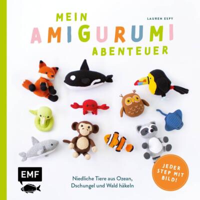 Mein Amigurumi-Abenteuer - Tiere häkeln Lauren Espy