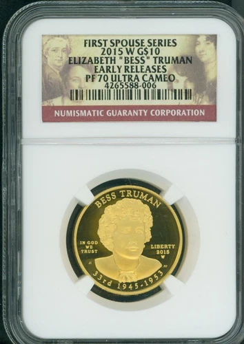 2015-W $10 GOLD SPOUSE BESS ELIZABETH TRUMAN NGC PF70 PR70 Early Releases ER !!!
