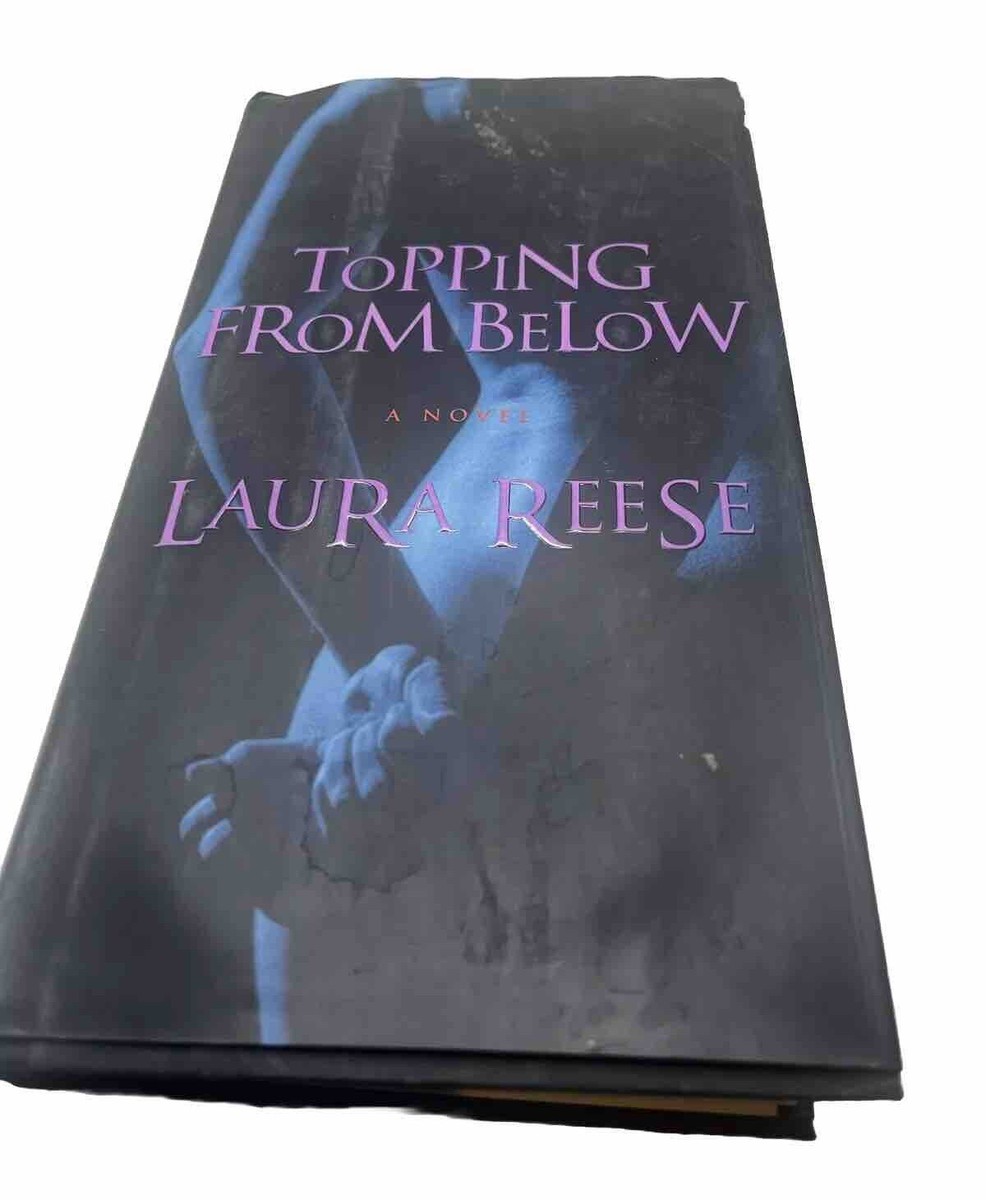 Topping From Below Laura Reese Hardcover Book Good Condition | eBay