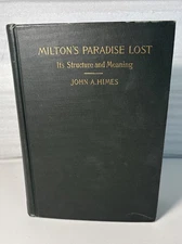 1898 Milton's Paradise Lost John Milton Its Structure and Meaning, John A. Himes