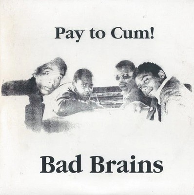 Bad Brains - Pay To Cum 7'' - vinyl NEW!