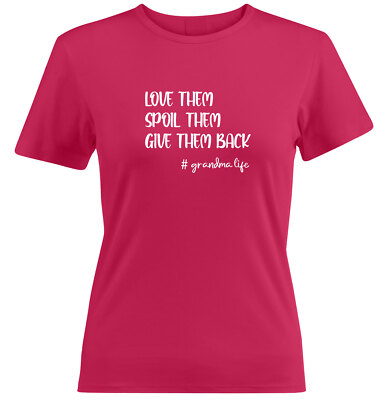 Love Them Spoil Them Give Them Back Juniors Women Teen T-shirt Grandmother Funny