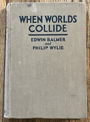 First Edition WHEN WORLDS COLLIDE (1933, Hardcover) by E. Balmer & P. Wylie