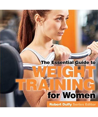 Weight Training for Women: The Essential Guide