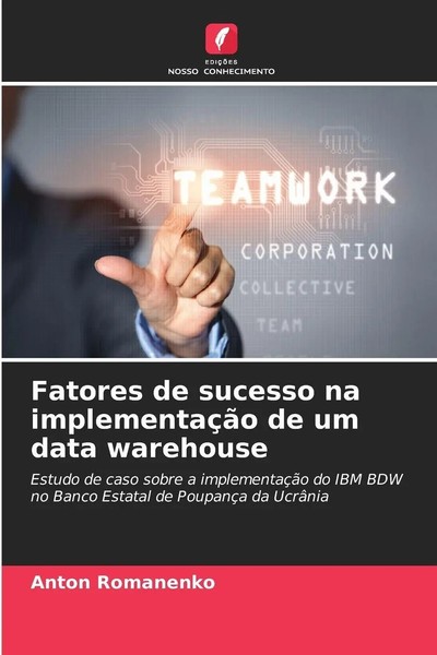 Anton Romanenko | Fatores De Sucesso Na ImplementaçãO De Um Data Warehouse-image