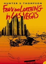 Fear and Loathing in Las Vegas - a Savage Journey to the Heart o