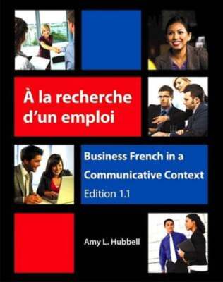 Á La Recherche d'Un Emploi: Business French in a Communicative Context: Used