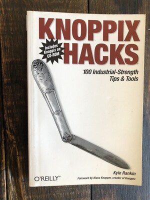 Knoppix Hacks: Tips and Tools for Hacking, Repairing, and Enjoying Your PC PB GC