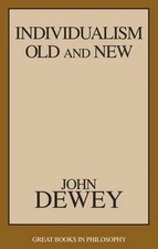 Individualism Old and New Paperback John Dewey