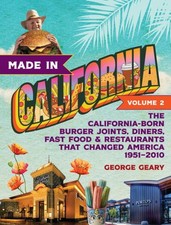 Made in California, Volume 2: The California-Born Diners, Burger Joints,