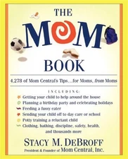 The Mom Book: Insider Tips to Ensur..., DeBroff, Stacy 