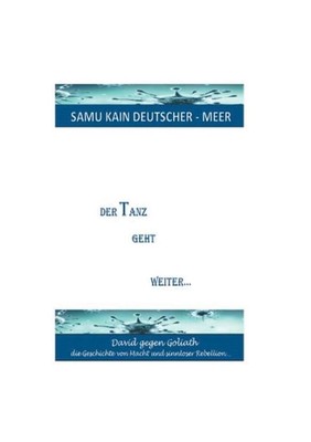 Der Tanz geht weiter...: David gegen Goliath - die Geschichte von Macht und sinn