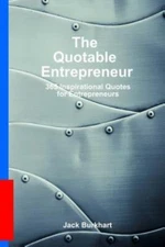 The Quotable Entrepreneur: 365 Inspiration Quotes For Entrepreneurs